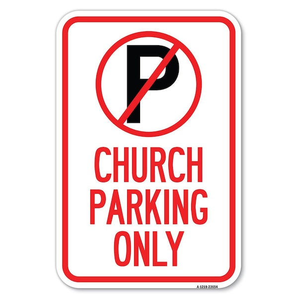 Signmission No Parking Symbol Church Parking Only Heavy-Gauge Aluminum Sign, 12" x 18", A-1218-23654 A-1218-23654 - main
